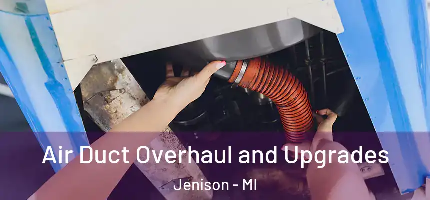  Air Duct Overhaul and Upgrades Jenison - MI
