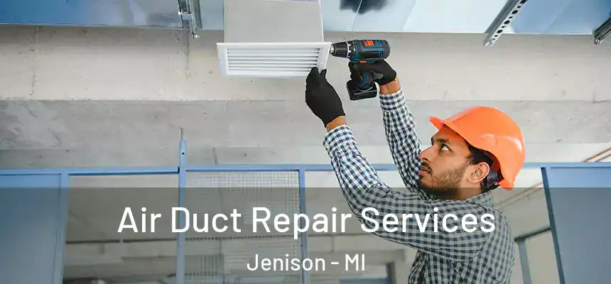  Air Duct Repair Services Jenison - MI