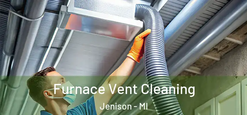  Furnace Vent Cleaning Jenison - MI