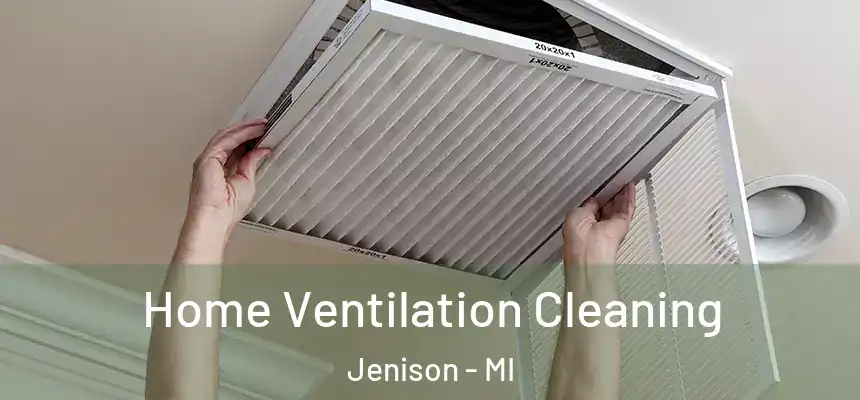  Home Ventilation Cleaning Jenison - MI