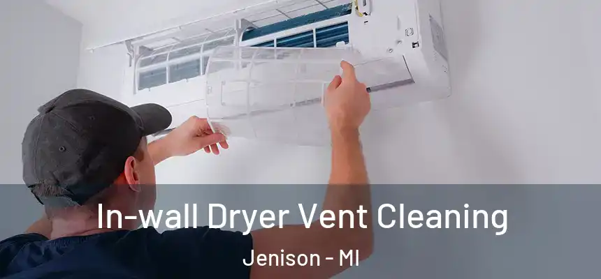  In-wall Dryer Vent Cleaning Jenison - MI
