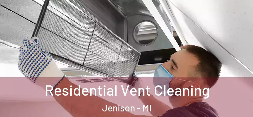  Residential Vent Cleaning Jenison - MI