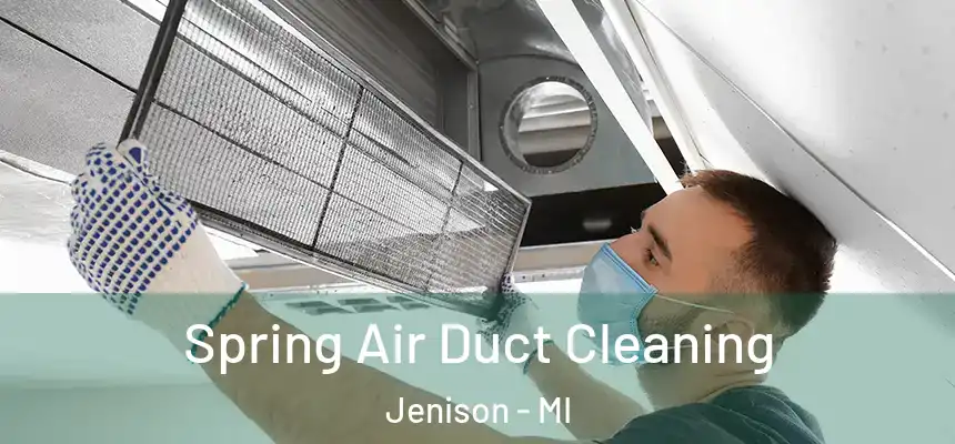  Spring Air Duct Cleaning Jenison - MI