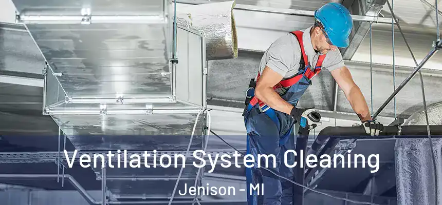  Ventilation System Cleaning Jenison - MI